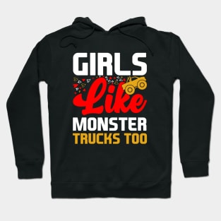 Girls Like Monster Trucks Too Hoodie